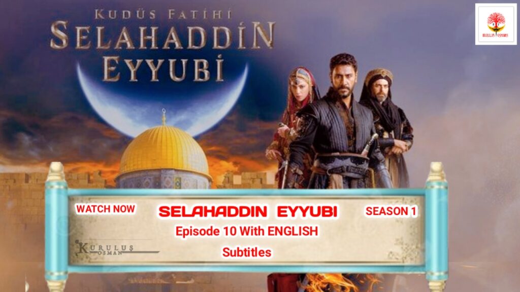 Kudus Fatihi Selahaddin Eyyubi Episode 10 With English Subtitles