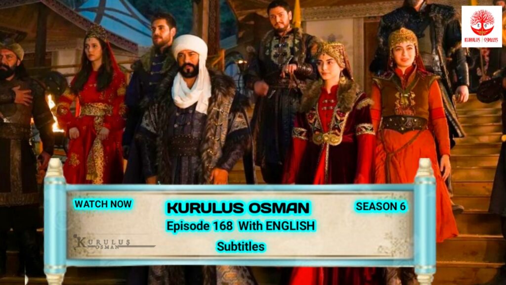 Kurulus Osman Season 6 Episode 168 With English Subtitles