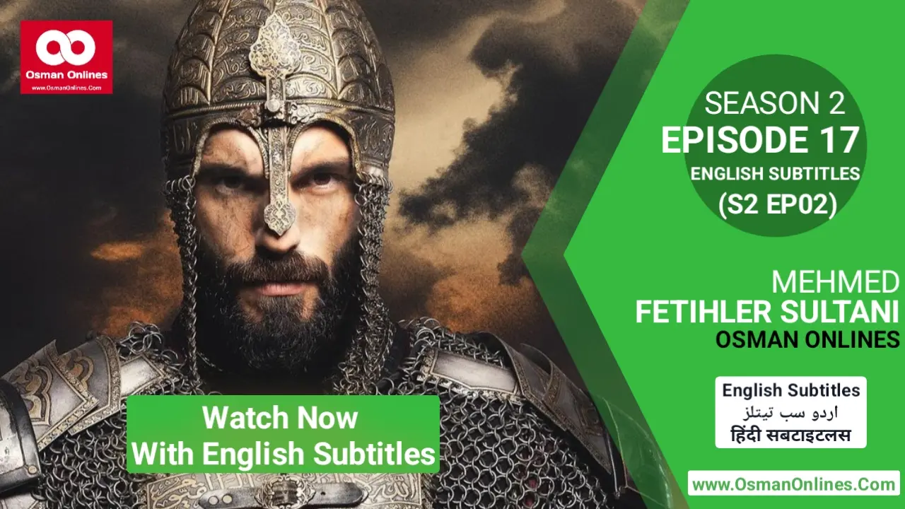 Watch Mehmed Fetihler Sultani Season 2 Episode 17 With English Subtitles