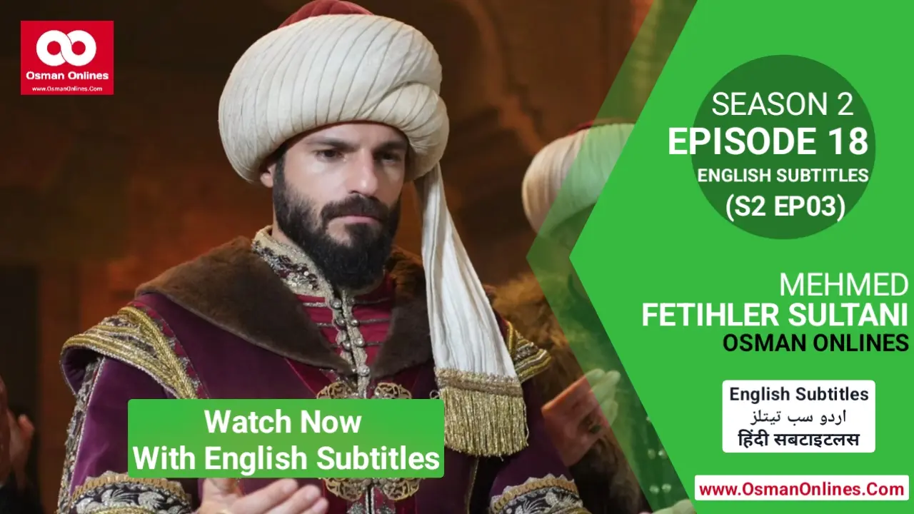 Historical series Mehmed Fetihler Sultanı Episode 18 with English subtitles