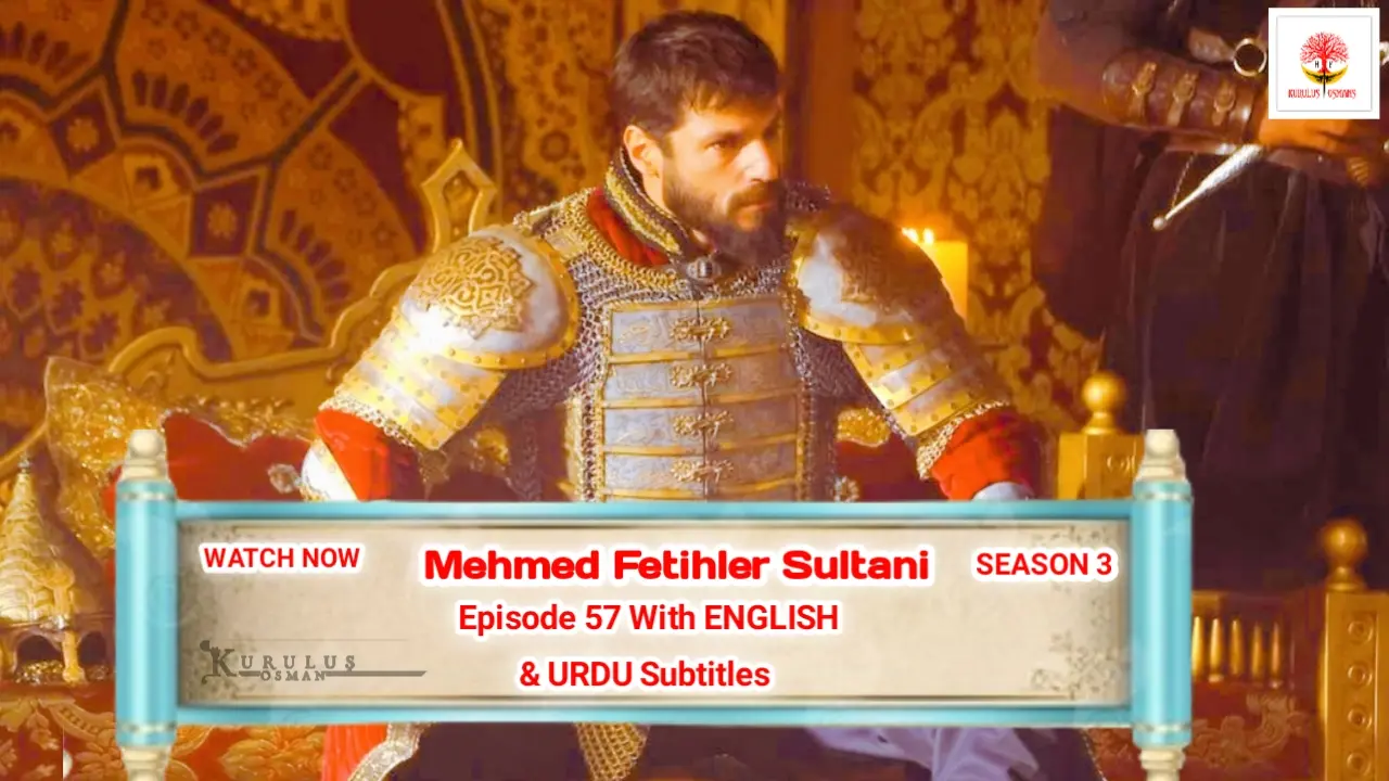 Mehmed Fetihler Sultani Season 3 Episode 57