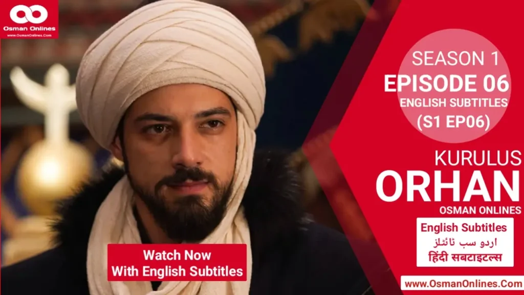 Kurulus Orhan Season 1 Episode 6 With English Subtitles full recap, Bursa strategy, Byzantine conflict, and key moments from the episode.