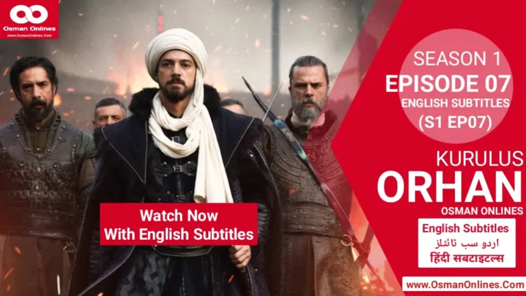 Kurulus Orhan Season 1 Episode 7 – Orhan Bey faces Knights Templar threat with new alliances.