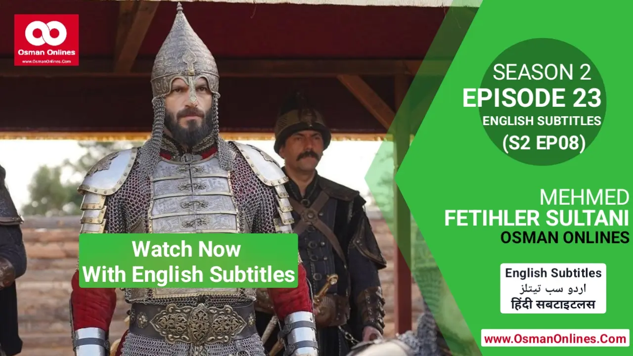 Mehmed Fetihler Sultani Season 2 Episode 23 With English Subtitles: Battle Strategy Scene