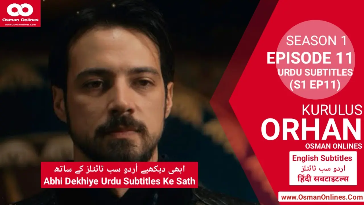 Kurulus Orhan Episode 11 scene showing Orhan Bey taking responsibility after Osman Bey with Bursa as future goal