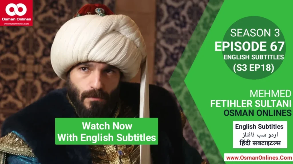 Mehmed Fetihler Sultani Season 3 Episode 67 scene showing Sultan Mehmed facing palace tension and political unrest.