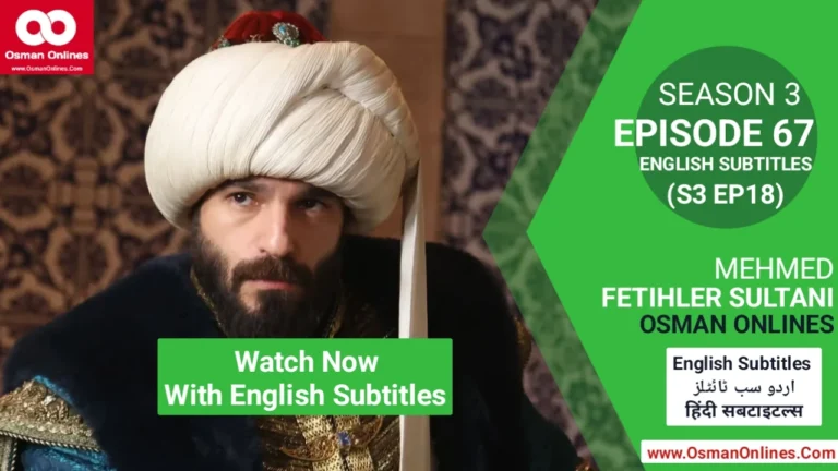 Mehmed Fetihler Sultani Season 3 Episode 67 scene showing Sultan Mehmed facing palace tension and political unrest.