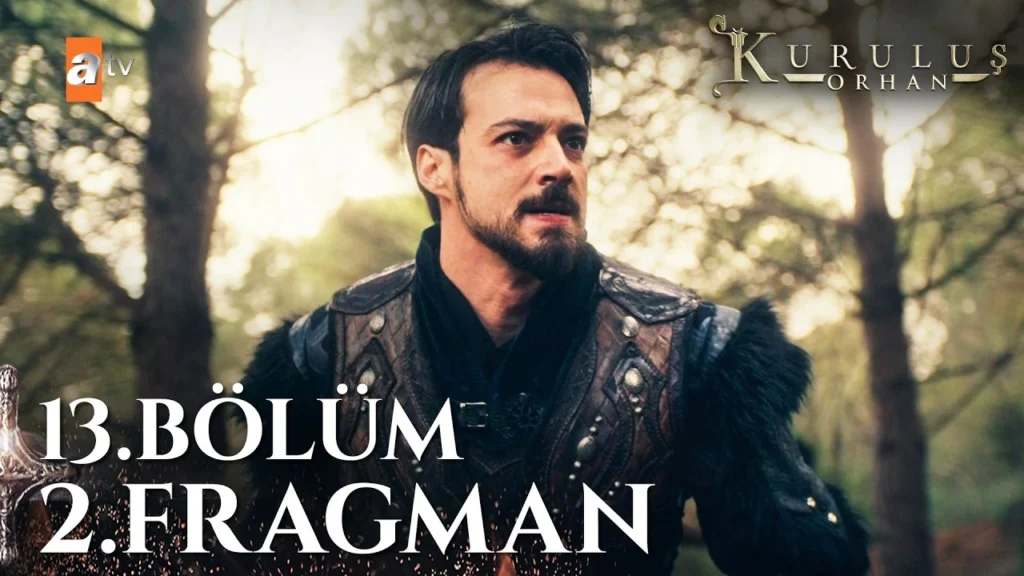 Orhan Episode 13 Trailer 2 showing intense battle scenes and Sultan Orhan confronting betrayal.