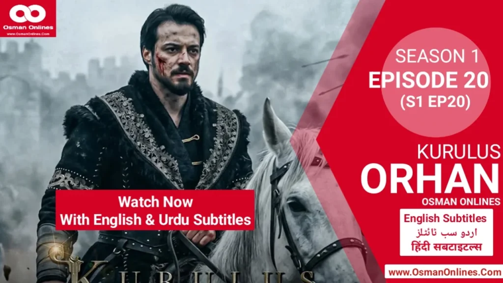Orhan Season 1 Episode 20 explores war, betrayal, and leadership as Sultan Orhan faces Ilkhanids and internal threats.