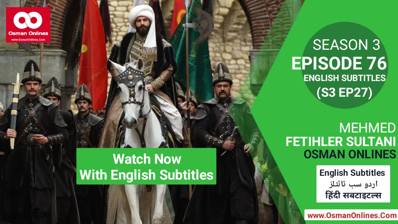 Mehmed Fetihler Sultani Season 3 Episode 76 With English Subtitles scene featuring Sultan Mehmed in strategic discussion.