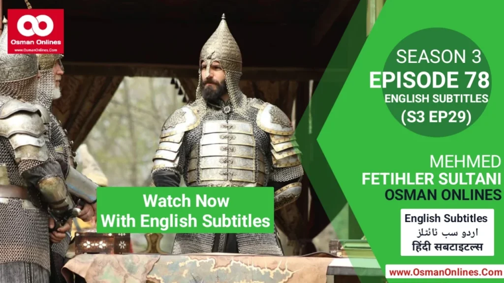 Mehmed Fetihler Sultani Season 3 Episode 78 With English Subtitles scene featuring Sultan Mehmed in strategic discussion.