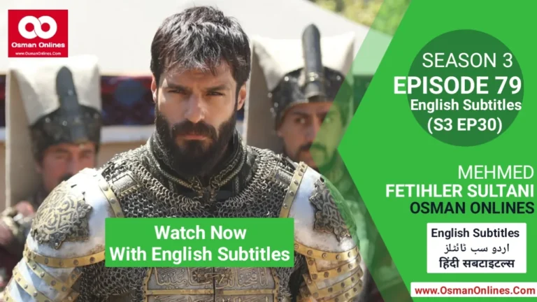 Mehmed Fetihler Sultani Season 3 Episode 79 With English Subtitles scene featuring Sultan Mehmed in strategic discussion.