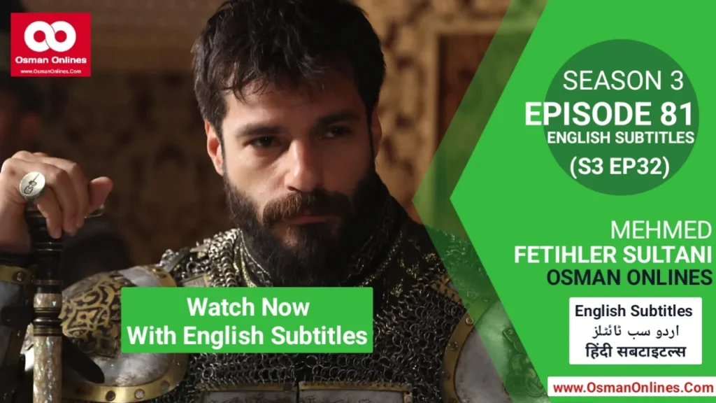 Mehmed Fetihler Sultani Season 3 Episode 81 With English Subtitles scene featuring Sultan Mehmed in strategic discussion.