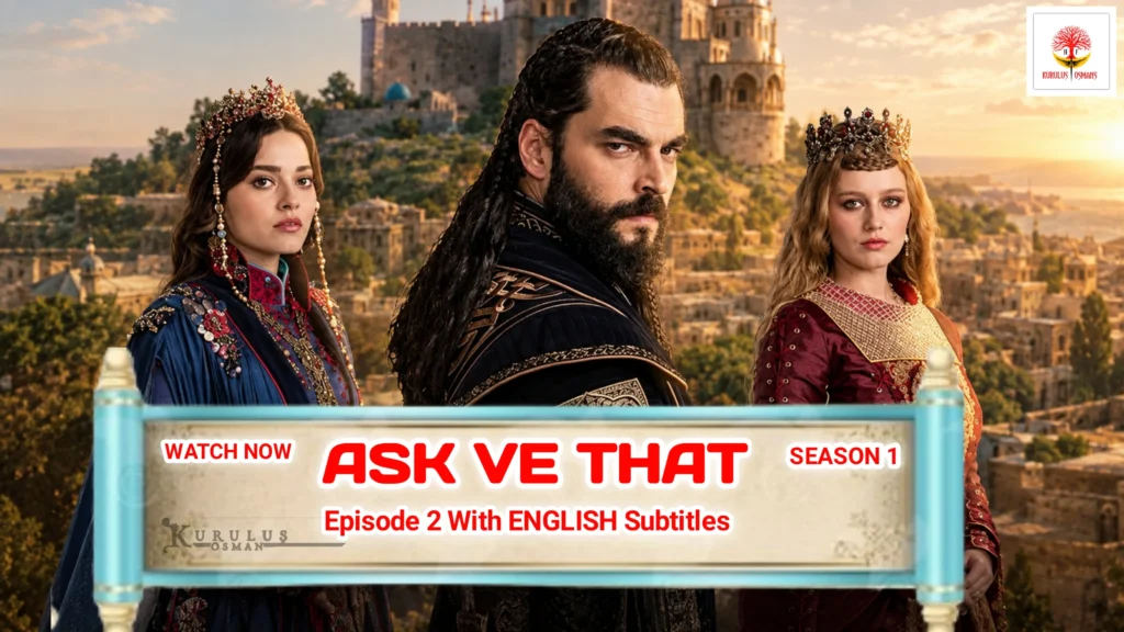 Ask ve Taht Episode 2 With English Subtitles