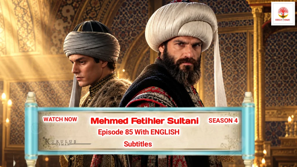 Mehmed Fetihler Sultani Season 4 Episode 85 English Subtitles