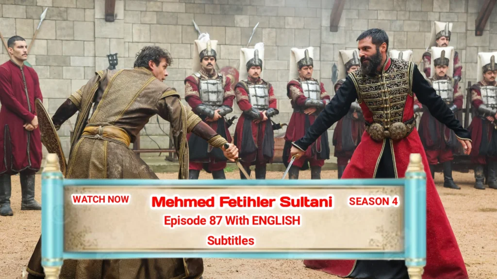 Mehmed Fetihler Sultani Season 4 Episode 87 English Subtitles